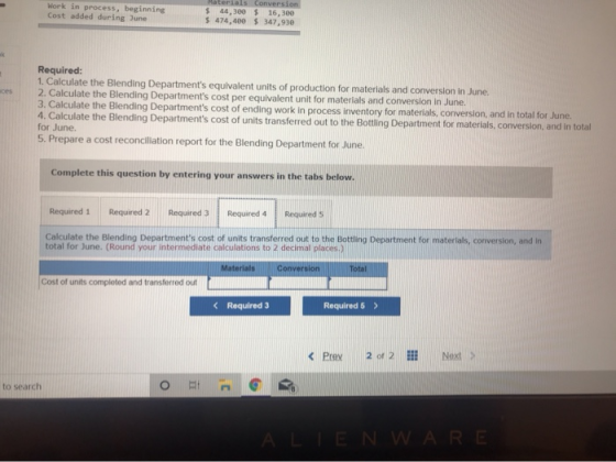 Work in process, beginning Cost added during June terials Conversion $ 44,300 $ 16,300 $ 474,400 $ 347,930 Required: 1. Calcu