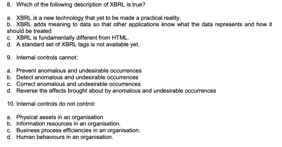 8. Which of the following description of XBRL is true? a. XBRL is a new technology that yet to be made a practical reality. b