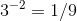 3-2 = 1/9