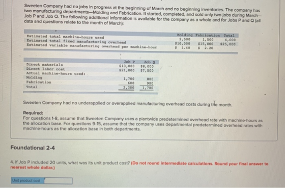 Sweeten Company had no jobs in progress at the beginning of March and no beginning inventories. The company has two manufactu