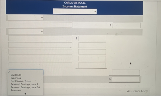 CARLA VISTA CO. Income Statement $ $ Dividends Expenses Net Income /(Loss) Retained Earnings, June 1 Retained Earnings, June