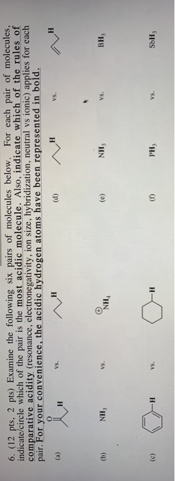 6. (12 pts, 2 pts) Examine the following six pairs of molecules below. For each pair of molecules. indicate/circle which of t