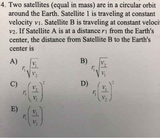 4. Two satellites (equal in mass) are in a circular orbit around the Earth. Satellite 1 is traveling at constant velocity vi.