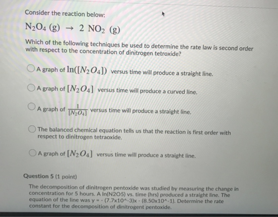 Consider the reaction below: N2O4 (g) → 2 NO2 (g) Which of the following techniques be used to determine the rate law is seco