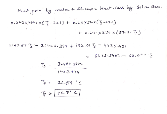 Heat gain by water & Al. cup Heat loss by Silver Bear. 0.273 x 4190 ⓇCT -23.1) + 0.211X9lox(Tp-23.1) e 0.291 X234 x(97.3-T) 1
