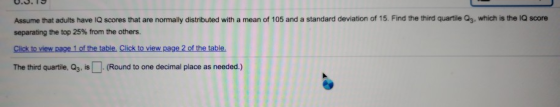 U.J.13 which is the IQ score Assume that adults have IQ scores that are normally distributed with a mean of 105 and a standar