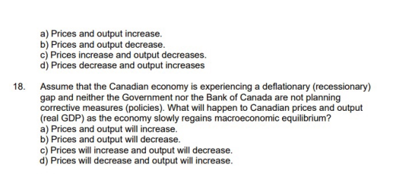 a) Prices and output increase. b) Prices and output decrease. c) Prices increase and output decreases. d) Prices decrease and