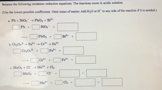 Balance the following oxidation-reduction equations. The reactions occur in acidic solution. (Use the lowest possible coeffic