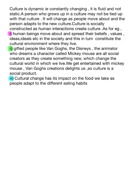 Culture is dynamic ie constantly changing , it is fluid and not static.A person who grows up in a culture may not be tied up