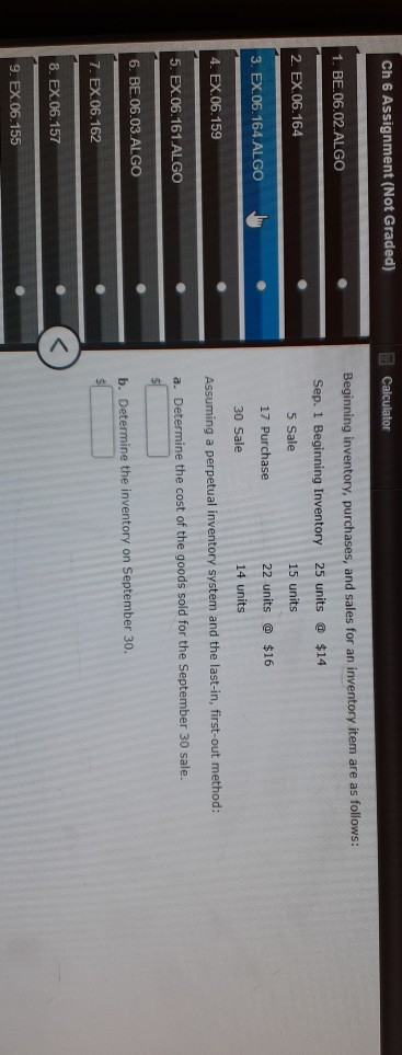 Ch 6 Assignment (Not Graded) Calculator 1. BE.06.02.ALGO Beginning inventory, purchases, and sales for an inventory item are