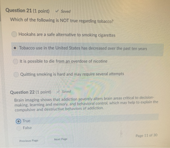 Question 21 (1 point) Saved Which of the following is NOT true regarding tobacco? Hookahs are a safe alternative to smoking c