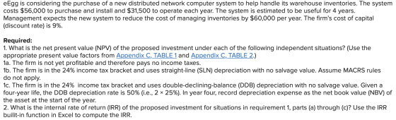 eEgg is considering the purchase of a new distributed network computer system to help handle its warehouse inventories. The s