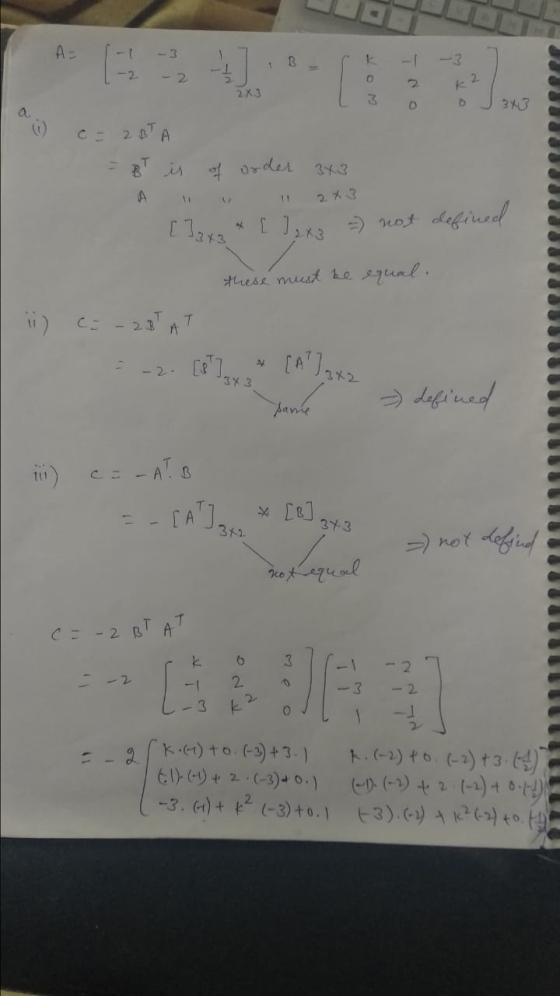 A- 1 B 1 1 - 1 / 2 K 2 2x3 3 O 3x3 2 BA of order 343 A 2%3 [ ] 3x3 . [ ] 2 x3 = not defined these must be equal. ii) = -28T A
