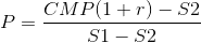 P = CMP(1+r) - S2 S1 - S2