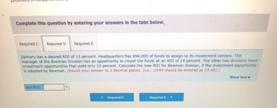 Complete this question by entering your answers in the tabs below. Required C Required D Required E Zachary has a desired ROI