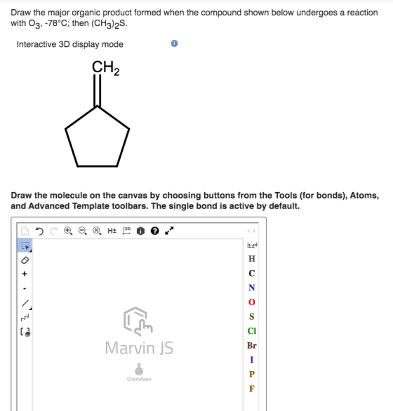 Draw the major organic product formed when the compound shown below undergoes a reaction with O3, -78°C; then (CH3)2S. Intera