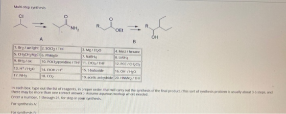 Multi-step synthesis ci R R NH, OEt А OH B 1. Br2 / uv light 2. SOCI2 / THE 3. Mg/Et20 4. Meu/hexane S. CH3CH2MgCl 6. Ph MgBe