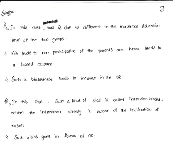 lutioni- tIn tis Cose , bias s due to diffeserte in the matanal educotion level of the too gnocps This le to o pasticipaioof he poseots and hence leads tb a biašed oulcome Such a biaSedness eoto ncease in the OR oIn this Suco a kind of bias is colled fntes view biasad he intevieesys reScult Such a bios goes n avDun of OR