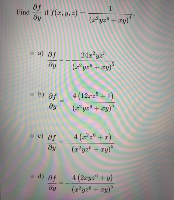 Find if f(x, y, z) = (x2yz6 + xy) 24c-yz (x2yz6 + xy) 4 (12x25 + 1 (22yz6 + xy) 4 (x² 28 + x) (x2y26 + xy) მu d) af dy 4 (2x