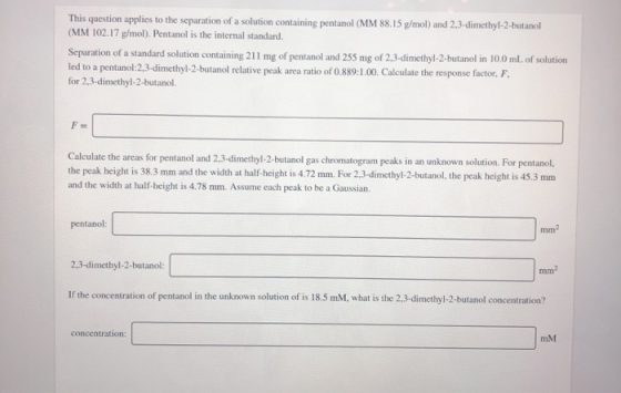 This question applies to the separation of a solution containing pentanol (MM 88.15 g/mol) and 2,3-dimethyl-2-butanol (MM 102