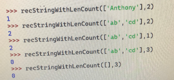 recStringwithLenCount(Anthony 1,2) >>> 1 recStringwithLenCount([ab, cd 1,2) 2 recStringwithLenCount([ab, cd 1,1) <AA 2