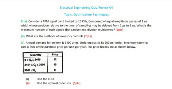 Electrical Engineering Quiz Review 04 Topic: Optimization Techniques 8.(a). Consider a PPM signal band limited to 10 KHz, Com