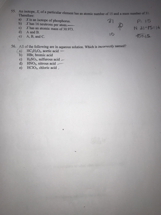 35. An isotope, X, of a particular element has an atomic number of 15 and a mass number of Therefore: a) X is an isotope of p