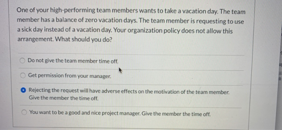 One of your high-performing team members wants to take a vacation day. The team member has a balance of zero vacation days. T