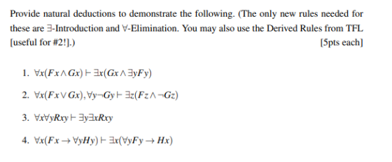 Provide natural deductions to demonstrate the following. (The only new rules needed for these are 3-Introduction and V-Elimin