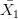 \bar{X_{1}}