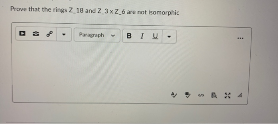 Prove that the rings Z_18 and Z_3 x Z_6 are not isomorphic Paragraph Β Ι Ο ... A ® Exha