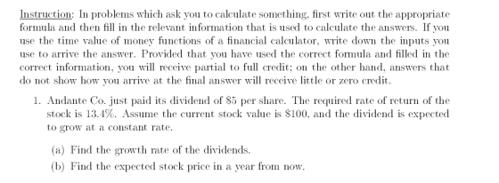 Instruction: In problems which ask you to calculate something, first write out the appropriate formula and then fill in the r