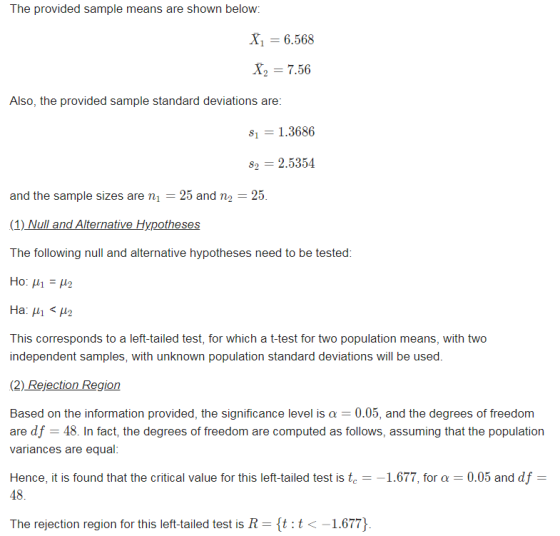 The provided sample means are shown below: X = 6.568 X2 = 7.56 Also, the provided sample standard deviations are: 81 = 1.3686