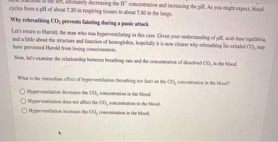uns w une sent, ultimately decreasing the H concentration and increasing the pH. As you might expect, blood cycles from a pH