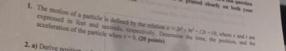 his question printed clearly on both your 1. The motion of a particle is defined by the relation - 21 9 - 121 +10, where x an
