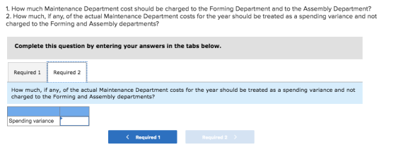 1. How much Maintenance Department cost should be charged to the Forming Department and to the Assembly Department? 2. How mu
