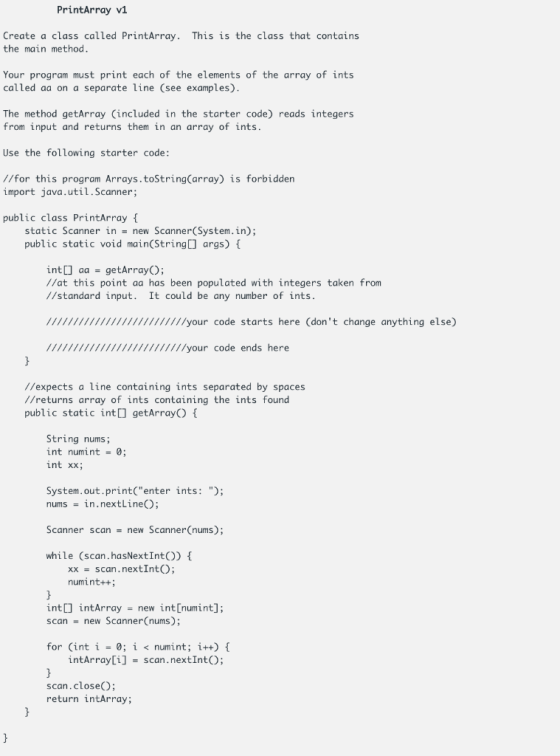 PrintArray vi Create a class called PrintArray. This is the class that contains the main method. Your program must print each