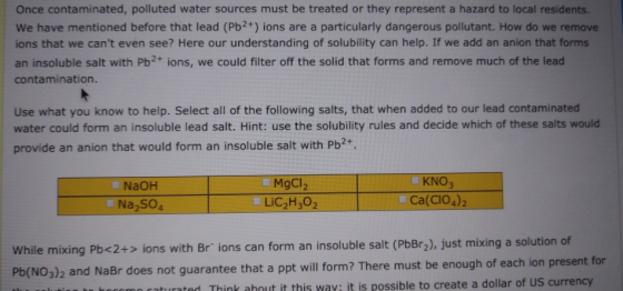 Once contaminated, polluted water sources must be treated or they represent a hazard to local residents. We have mentioned be