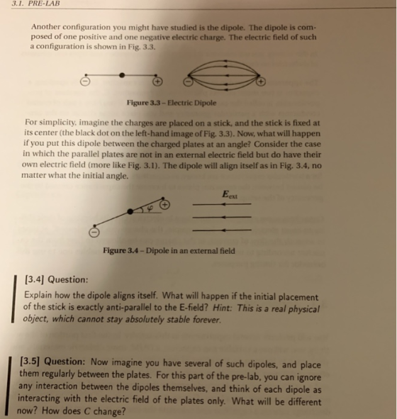 3.1. PRE-LAB Another configuration you might have studied is the dipole. The dipole is com- posed of one positive and one neg