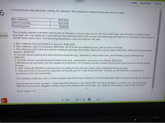 Saved Help Save & Exit Submit A manufacturer uses job-order costing. On January 1, the companys inventory balances were as f