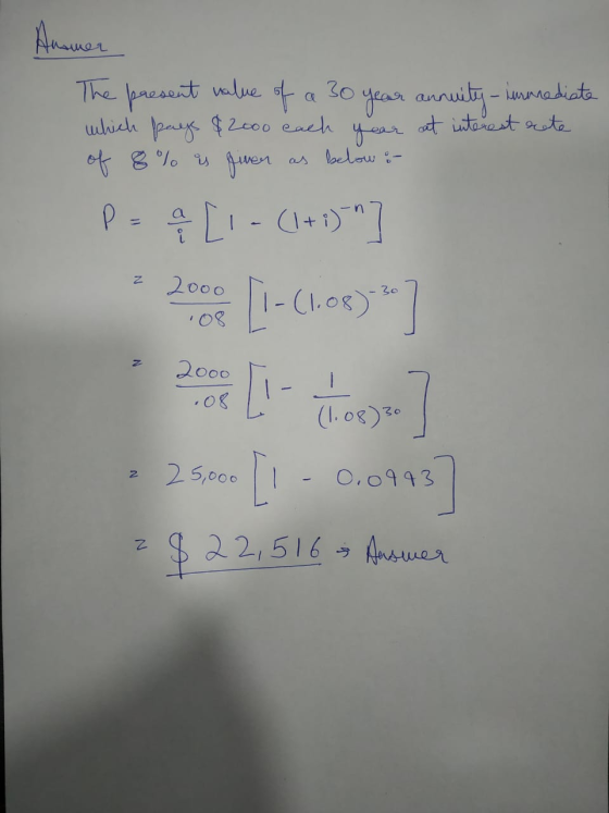 Ahomea The present value of a 30 year annuity - iuramediate which pays $2000 each year at interest rate of 8% is given as bel