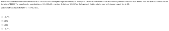 A study was conducted to determine if the salaries of librarians from two neighboring states were equal. A sample of 100 libr