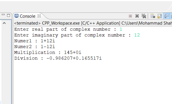 모 Console X くterminated> CPP Workspace.exe [C/C++ Application] C:NUsers Mohammad Shah Enter real part of complex number 1 Ent