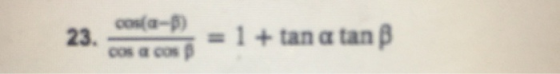 23. cora- = 1 + tan a tan cos a cos