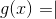 g(x)=\mid