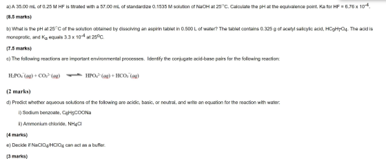 a) A 35.00 mL of 0.25 M HF is titrated with a 57.00 mL of standardize 0.1535 M solution of NaOH at 25°C. Calculate the pH at