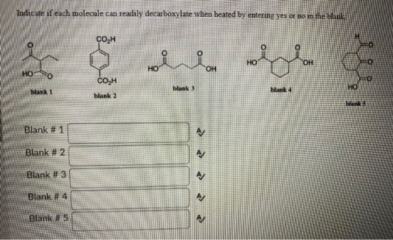 Indicare if each molecule can readily decarboxylate when heated by entering yes CO H ia se HO So CO2H blank 3 blank 1 blank 4