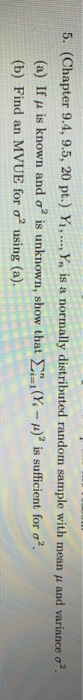 5. (Chapter 9.4, 9.5, 20 pt.) Y1, ..., Y. is a normally distributed random sample with mean y and variance o. (a) If u is kno