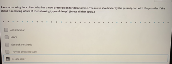 A nurse is caring for a client who has a new prescription for dobutamine. The nurse should clarify the prescription with the