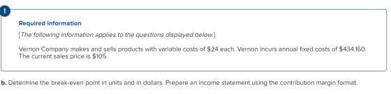 Required information [The following information applies to the questions displayed below.] Vernon Company makes and sells pro